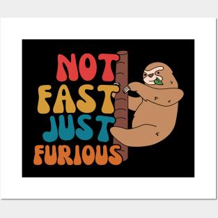Not fast just furious funny lazy sloth Posters and Art